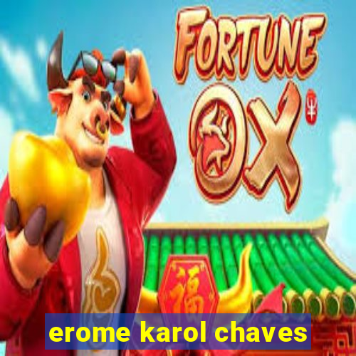 erome karol chaves